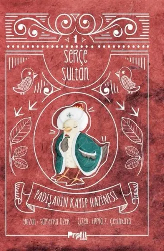 Serçe Sultan 1 (Ciltli); Padişahın Kayıp Hazinesi (7+ Yaş)