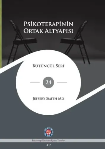 Psikoterapinin Ortak Altyapısı - Bütüncül Seri 24