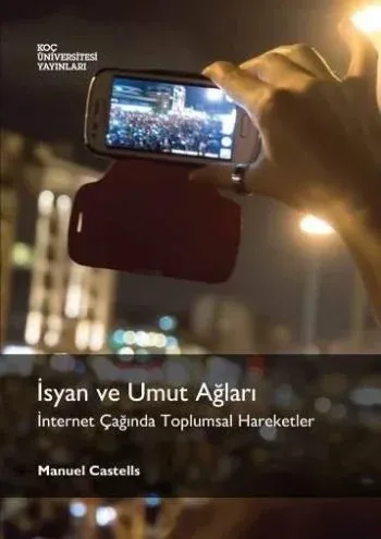 İsyan ve Umut Ağları; İnternet Çağında Toplumsal Hareketler