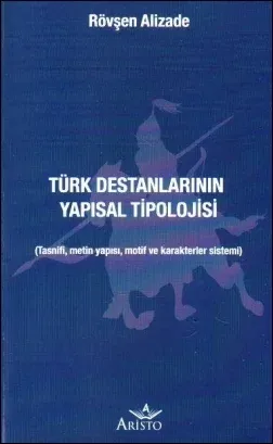 Türk Destanlarının Yapısal Tipolojisi