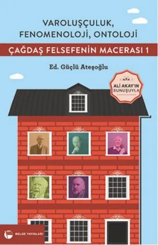 Çağdaş Felsefenin Macerası - 1; Varoşçuluk, Fenomenoloji, Ontoloji