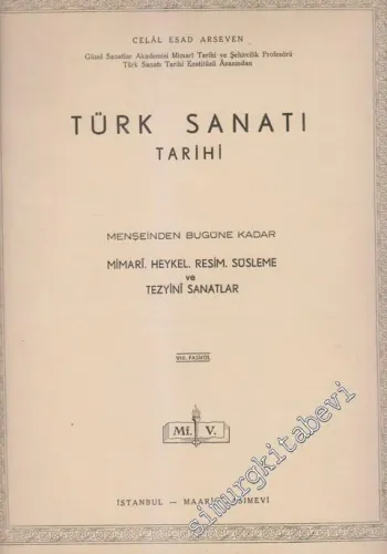 Türk Sanatı Tarihi - Menşeinden Bugüne Kadar Mimari Heykel Resim Süsleme ve Tezyini Sanatlar - Fasikül 8