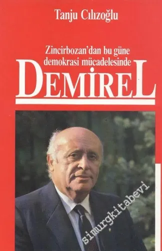 Zincirbozan'dan Bugüne Demokrasi Mücadelesinde Demirel -        1988