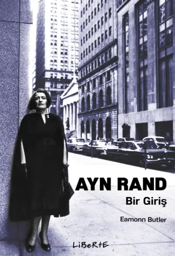 Ayn Rand: Bir Giriş - Eamonn Butler - Liberte Yayınları