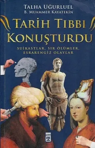 Tarih Tıbbı Konuşturdu Suikastlar, Sır Ölümler, Esrarengiz Olaylar