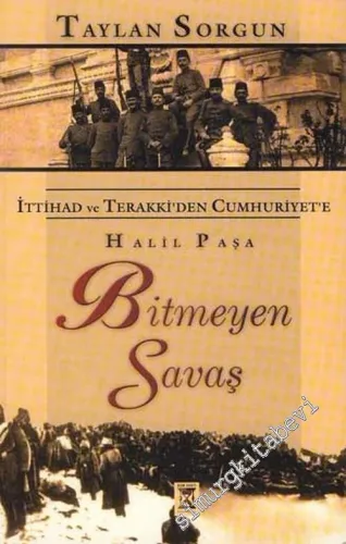 Halil Paşa: İttihad ve Terakki'den Cumhuriyet'e Bitmeyen Savaş -        2003