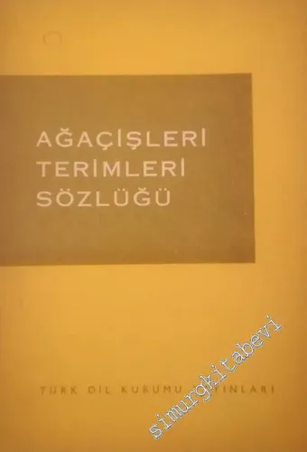 Ağaçişleri Terimleri Sözlüğü -        1968