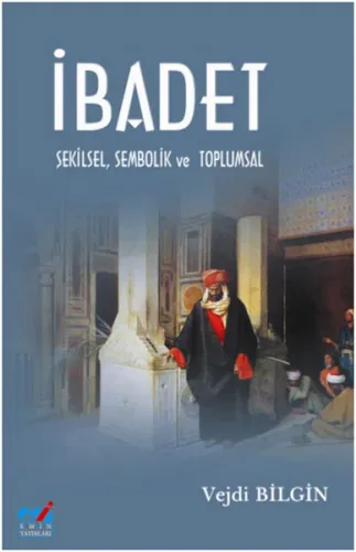 İbadet - Şekilsel, Sembolik ve Toplumsal