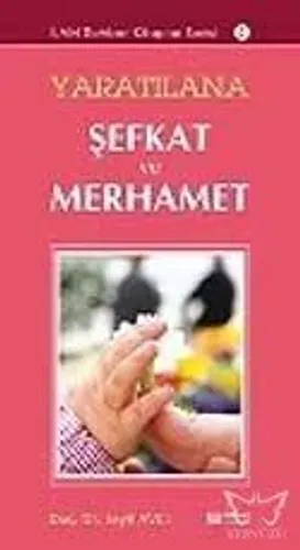 Yaratılana Şefkat ve Merhamet