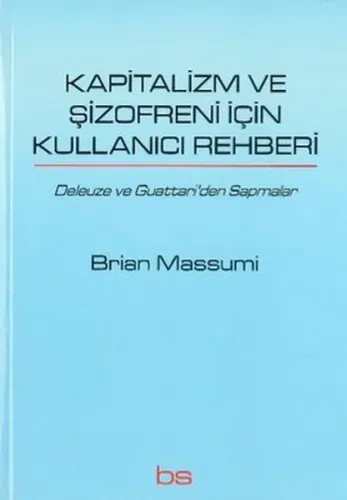 Kapitalizm ve Şizofreni için Kullanıcı Rehberi; Deleuze ve Guattari'den Sapmalar