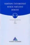 Yeditepe Üniversitesi Hukuk Fakültesi Dergisi Cilt: 1 Sayı: 1 Yıl: 2004