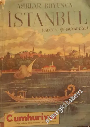 Asırlar Boyunca İstanbul - Sarayları - Camileri - Abideleri - Çeşmeleri -        1953