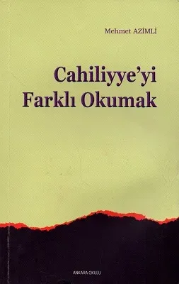Cahiliyye'yi Farklı Okumak