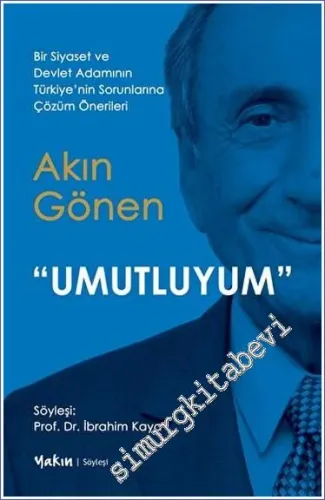 Umutluyum Bir Siyaset ve Devlet Adamının Türkiye'nin Sorunlarına Çözüm Önerileri -         2023