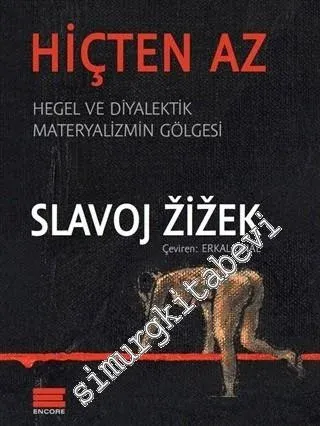 Hiçten Az: Hegel ve Diyalektik Materyalizmin Gölgesi -         2016