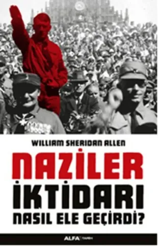 Naziler İktidarı Nasıl Ele Geçirdi ?