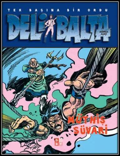 Deli Balta - Müthiş Süvari;Tek Başına Bir Ordu