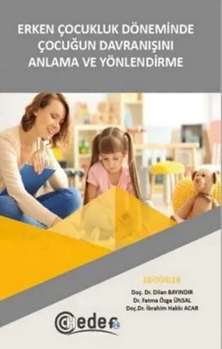 Erken Çocukluk Döneminde Çocuğun Davranışını Anlama ve Yönlendirme