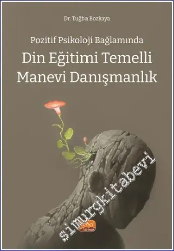 Pozitif Psikoloji Bağlamında Din Eğitimi Temelli Manevi Danışmanlık -         2023