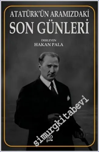 Atatürk'ün Aramızdaki Son Günleri -         2022
