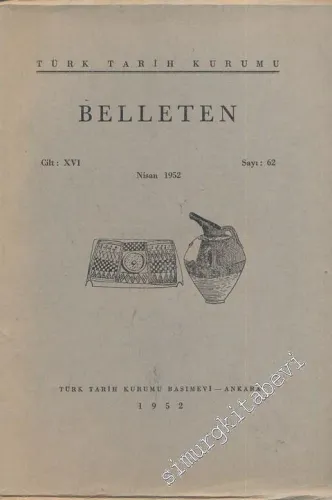 Türk Tarih Kurumu Belleten - Sayı: 62    Yıl: 16  Nisan 1952
