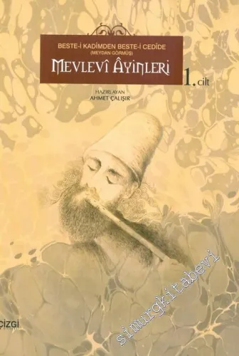 Mevlevi Ayinleri: Beste-i Kadimden Beste-i Kadimden Beste-i Cedidie Meydan Görmüş  2 Cilt TAKIM -