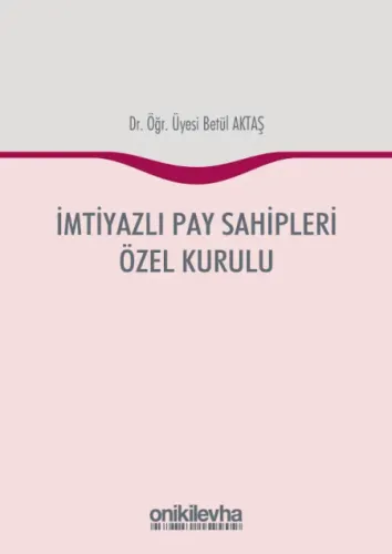 İmtiyazlı Pay Sahipleri Özel Kurulu