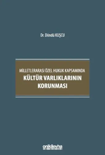 Milletlerarası Özel Hukuk Kapsamında Kültür Varlıklarının Korunması
