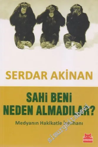 Sahi Beni Neden Almadılar? Medyanın Hakikatle İmtihanı - 2013
