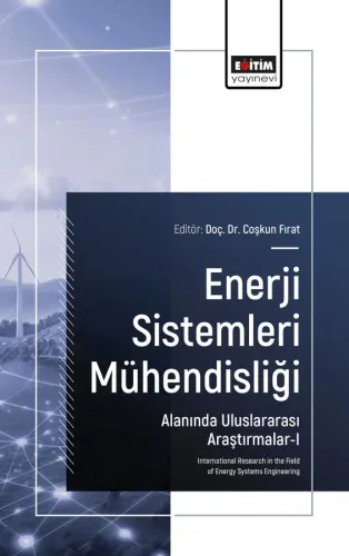 Enerji Sistemleri Mühendisliği Alanında Uluslararası Araştırmalar-I
