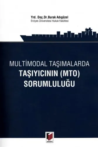 Multimodal Taşımarda Taşıyıcının ( MTO ) Sorumluluğu