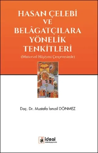 Hasan Çelebi ve Belagatçılara Yönelik Tenkitleri; Mutavvel Haşiyesi Çerçevesinde