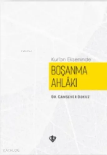 Kur'an Ekseninde Boşanma Ahlakı