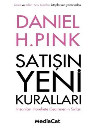 Satışın Yeni Kuralları; İnsanları Harekete Geçirmenin Sırları