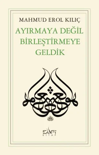 Ayırmaya Değil Birleştirmeye Geldik