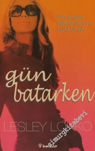 Gün Batarken: Dört Arkadaş, Yaşanan Yirmi Yıl, Büyük Bir Aşk... -        2006