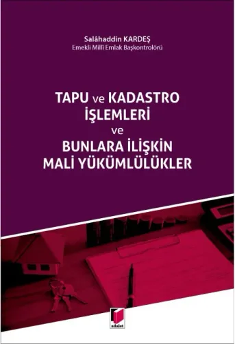 Tapu ve Kadastro İşlemleri ve Bunlara İlişkin Mali Yükümlülükler