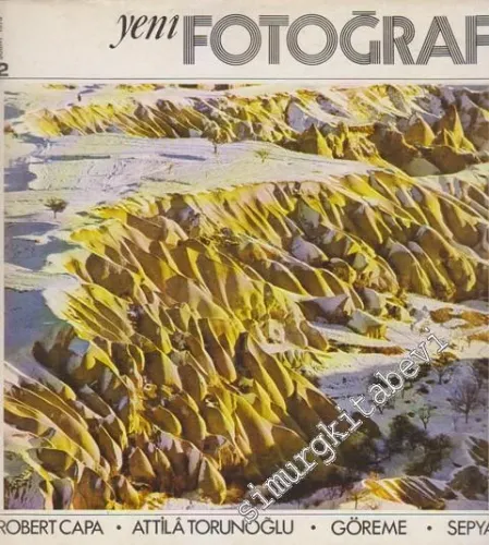 Yeni Fotoğraf Aylık Fotoğraf Sanatı ve Mesleği Dergisi - Dosya: Robert Capa - Attila Torunoğlu - Göreme - Sepya - Sayı: 17      Şubat