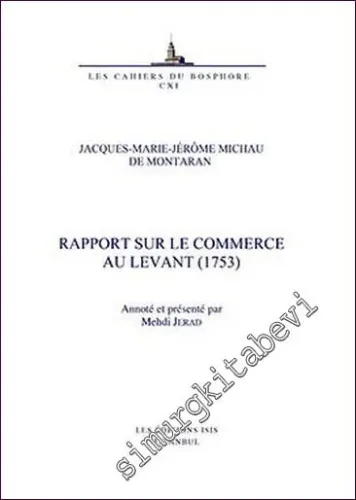 Rapport Sur Le Commerce Au Levant (1753) - Annoté et présenté par Mehdi Jerad -