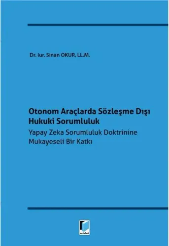 Otonom Araçlarda Sözleşme Dışı Hukuki Sorumluluk