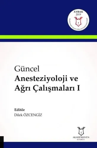 Güncel Anesteziyoloji ve Ağrı Çalışmaları I