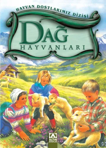 Hayvan Dostlarımız Dizisi - Dağ Hayvanları (Ciltli)