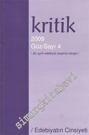 Kritik: Altı Aylık Edebiyat Eleştirisi Dergisi - Dosya: Edebiyatın Cinsiyeti - Sayı: 4    Yıl:2