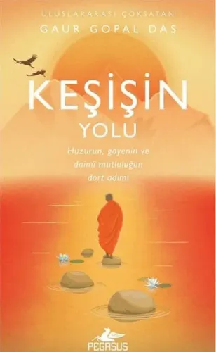 Keşişin Yolu: Huzurun Gayenin ve Daimi Mutluluğun Dört Adımı