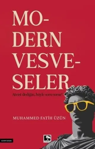 Modern Vesveseler;Ateist Dediğin Böyle Sorular Sorar