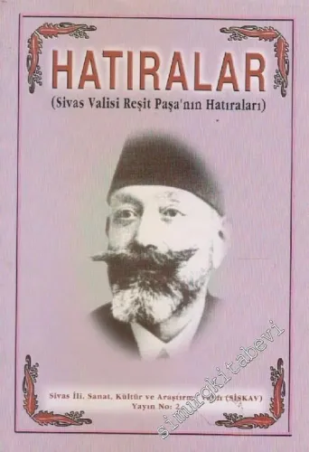 Hatıralar: Sivas Valisi Reşit Paşa'nın Hatıraları -        2001