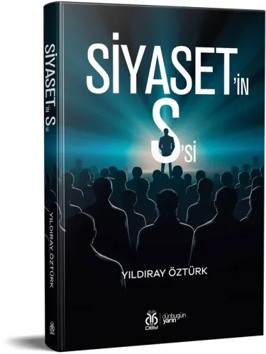 Siyaset'in S'si Yıldıray Öztürk Siyaset'in S'si Yıldıray Öztürk