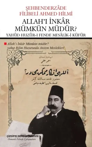 Allah'ı İnkâr Mümkün Müdür? YahûdHuzûr-ı Fende Mesâlik-i Küfür