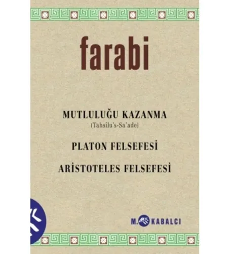 Mutluluğu Kazanma (Tahsîlu’s-Sa’ade) Platon Felsefesi Aristoteles Felsefesi