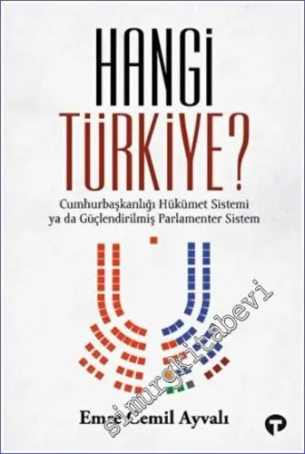 Hangi Türkiye : Cumhurbaşkanlığı Hükümet Sistemi ya da Güçlendirilmiş Parlamenter Sistem -         2022